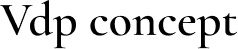 VDP CONCEPT